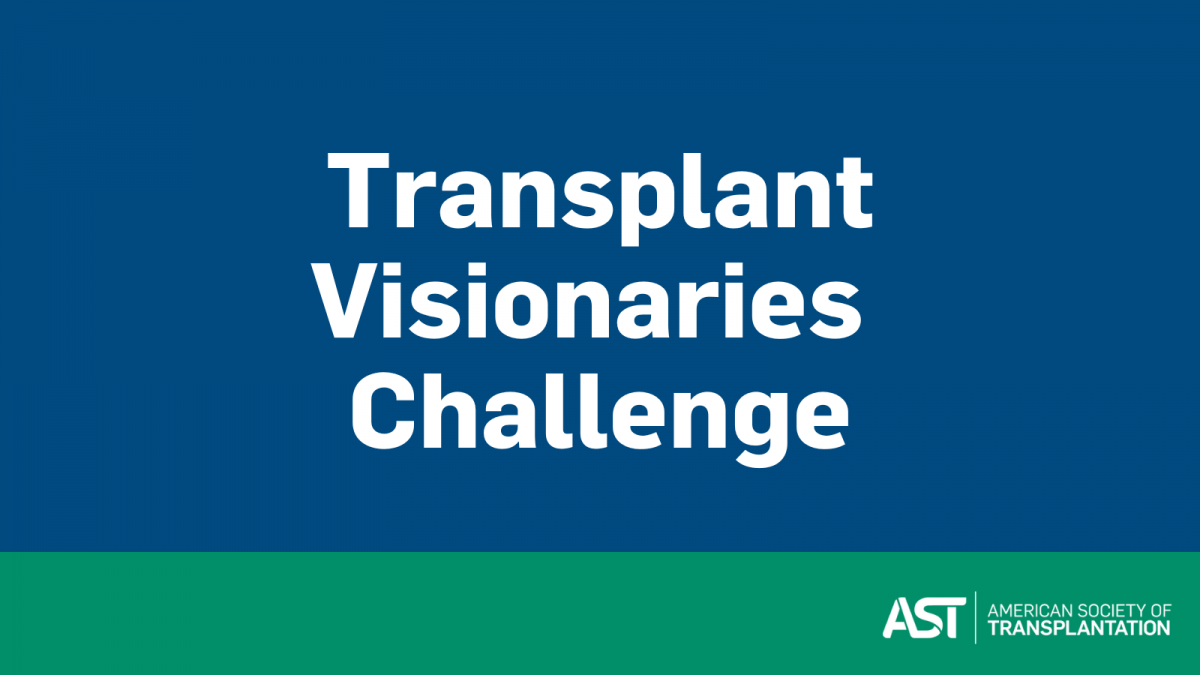 Transplant Visionaries Challenge 2024 American Society of Transplantation